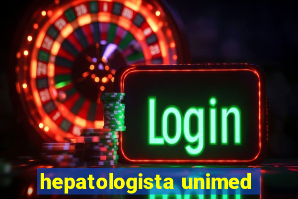 hepatologista unimed